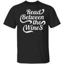 Read Between The Wines T-Shirt CustomCat