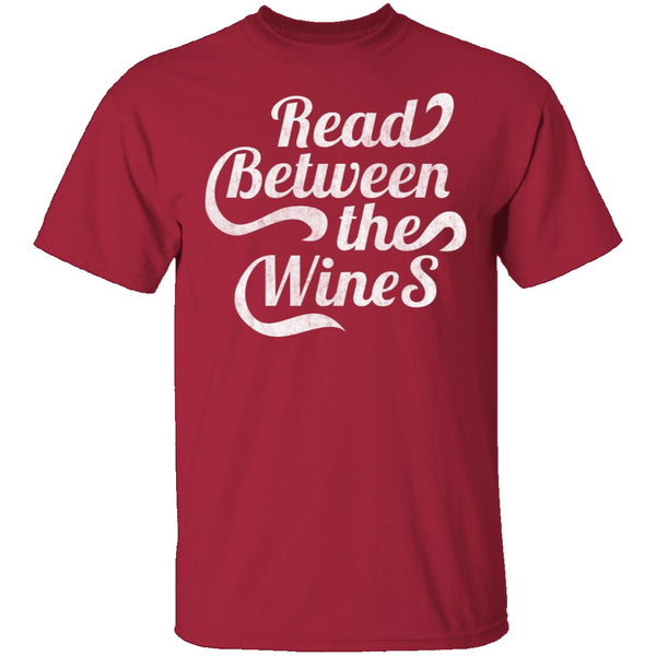 Read Between The Wines T-Shirt CustomCat