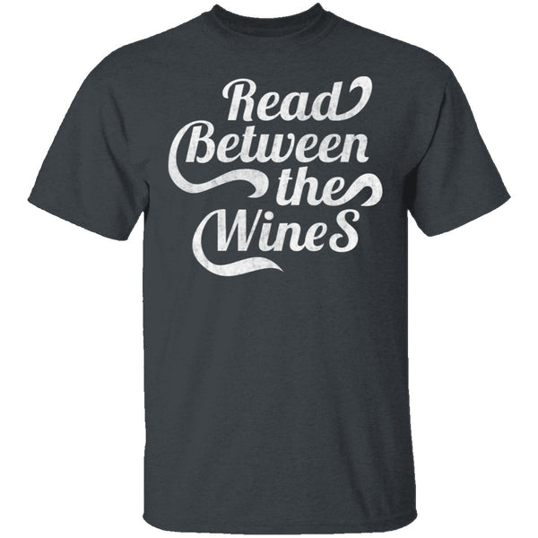 Read Between The Wines T-Shirt CustomCat