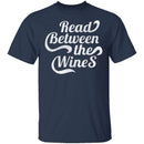 Read Between The Wines T-Shirt CustomCat