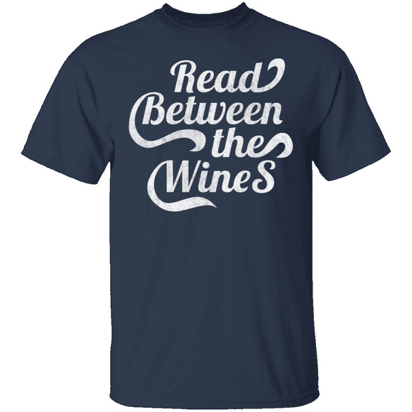 Read Between The Wines T-Shirt CustomCat