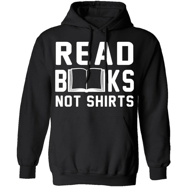 Read Books Not Shirts T-Shirt CustomCat