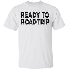 Ready To Road Trip T-Shirt