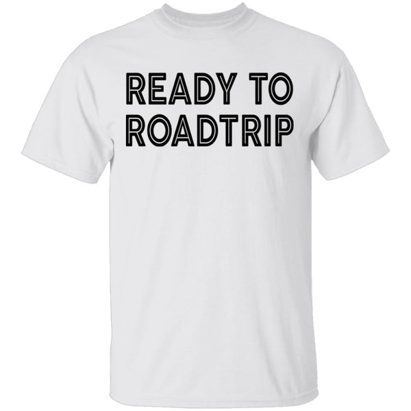 Ready To Road Trip T-Shirt CustomCat