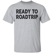 Ready To Road Trip T-Shirt