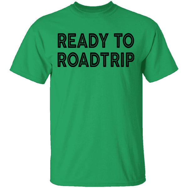 Ready To Road Trip T-Shirt CustomCat