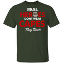 Real Heroes Teach T-Shirt CustomCat