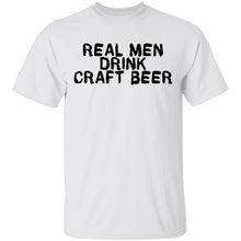 Real Men Drink Craft Beer T-Shirt