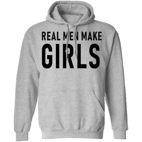Real Men Make Girls T-Shirt CustomCat