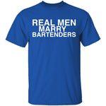 Real Men Marry Bartenders T-Shirt CustomCat