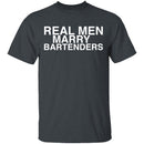 Real Men Marry Bartenders T-Shirt CustomCat