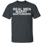 Real Men Marry Bartenders T-Shirt CustomCat