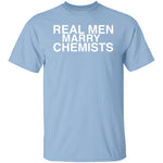 Real Men Marry Chemists T-Shirt CustomCat
