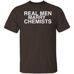 Real Men Marry Chemists T-Shirt CustomCat