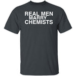 Real Men Marry Chemists T-Shirt CustomCat