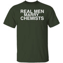 Real Men Marry Chemists T-Shirt CustomCat