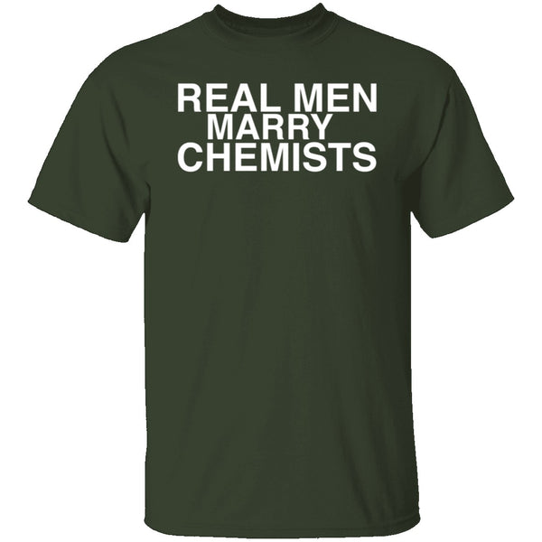 Real Men Marry Chemists T-Shirt CustomCat