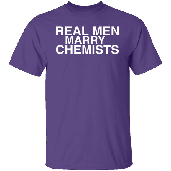 Real Men Marry Chemists T-Shirt CustomCat