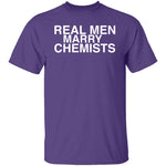 Real Men Marry Chemists T-Shirt CustomCat