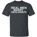 Real Men Marry Geologists T-Shirt CustomCat