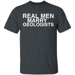 Real Men Marry Geologists T-Shirt CustomCat