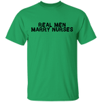 Real Men Marry Nurses T-Shirt CustomCat