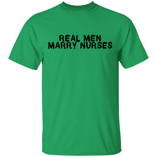 Real Men Marry Nurses T-Shirt CustomCat