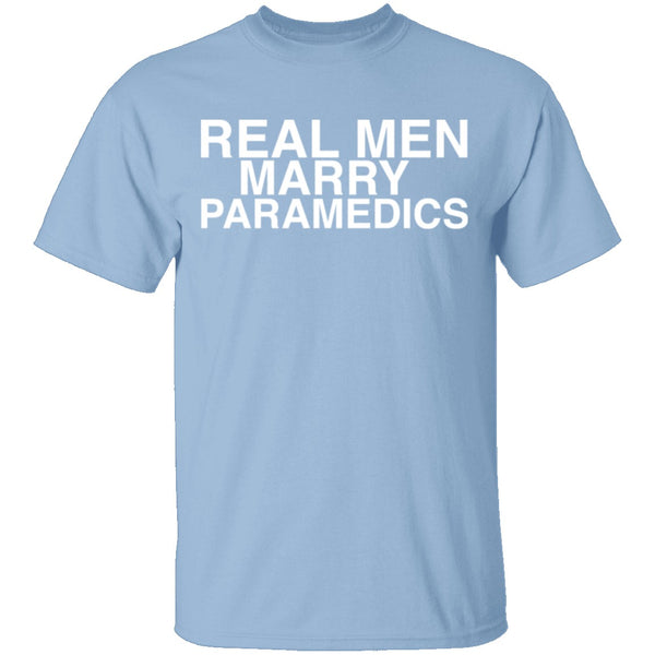 Real Men Marry Paramedics T-Shirt CustomCat