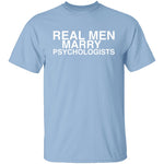 Real Men Marry Psychologists T-Shirt CustomCat