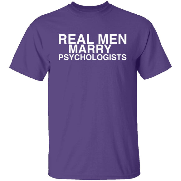 Real Men Marry Psychologists T-Shirt CustomCat