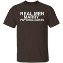 Real Men Marry Psychologists T-Shirt CustomCat