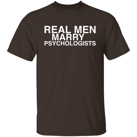 Real Men Marry Psychologists T-Shirt CustomCat