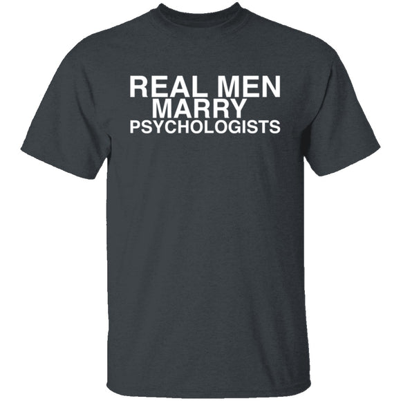 Real Men Marry Psychologists T-Shirt CustomCat