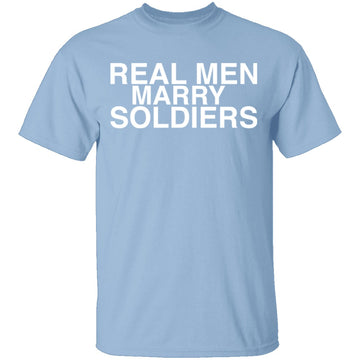 Real Men Marry Soldiers T-Shirt CustomCat