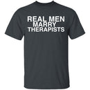 Real Men Marry Therapists T-Shirt CustomCat