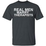 Real Men Marry Therapists T-Shirt CustomCat