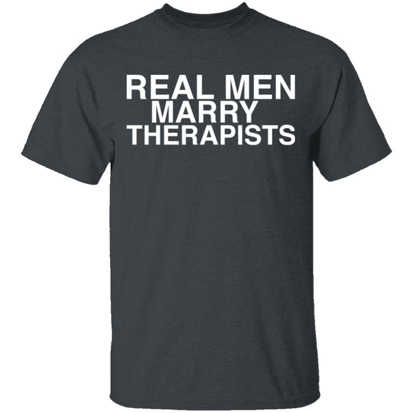 Real Men Marry Therapists T-Shirt CustomCat