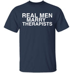 Real Men Marry Therapists T-Shirt CustomCat