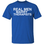 Real Men Marry Therapists T-Shirt CustomCat