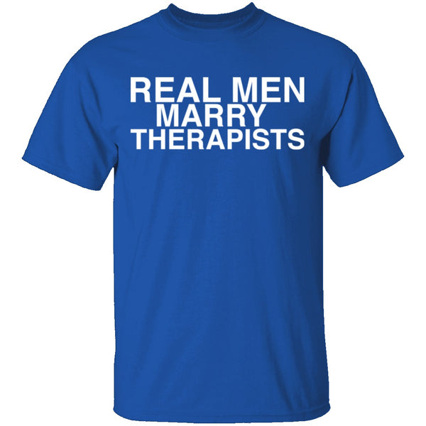 Real Men Marry Therapists T-Shirt CustomCat