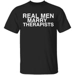 Real Men Marry Therapists T-Shirt CustomCat