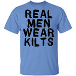 Real Men Wear Kilts T-Shirt CustomCat