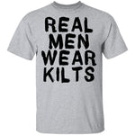 Real Men Wear Kilts T-Shirt CustomCat