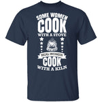 Real Women Cook With a Kiln T-Shirt CustomCat