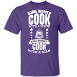 Real Women Cook With a Kiln T-Shirt CustomCat