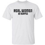 Real Women Do Burpes T-Shirt CustomCat