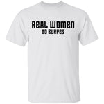 Real Women Do Burpes T-Shirt CustomCat