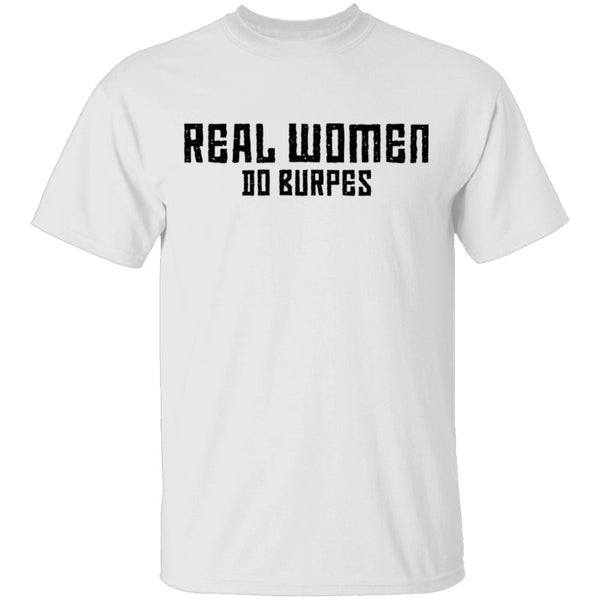 Real Women Do Burpes T-Shirt CustomCat