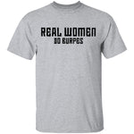 Real Women Do Burpes T-Shirt CustomCat