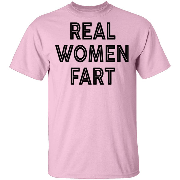 Real Women Fart T-Shirt CustomCat